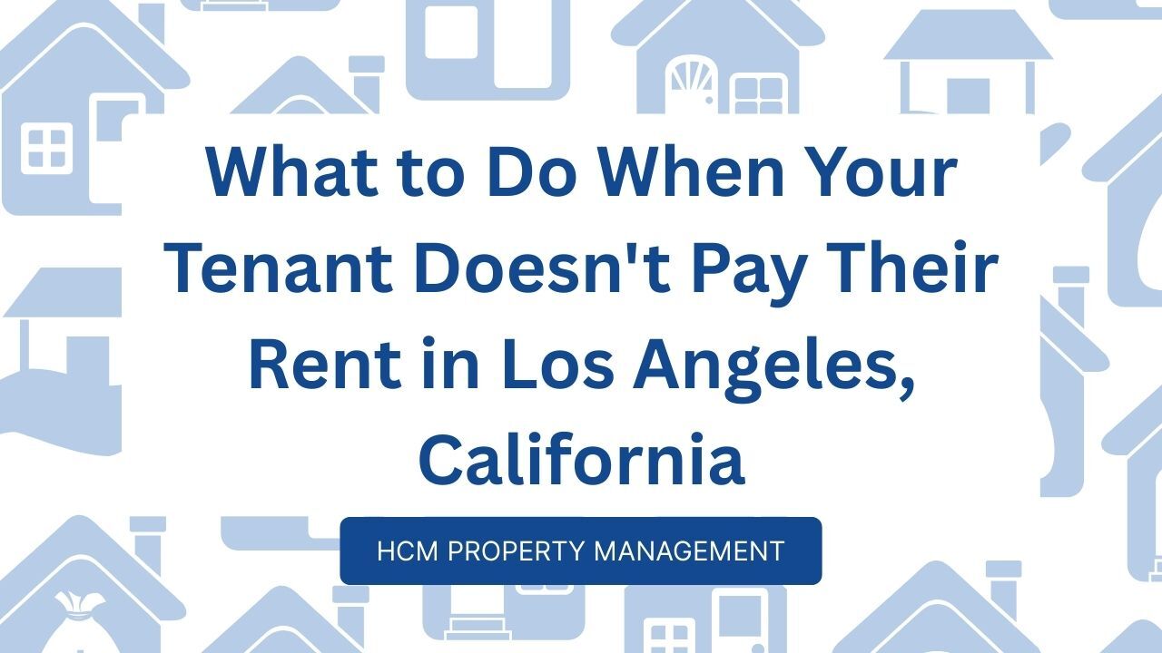 What to Do When Your Tenant Doesn’t Pay Rent in  Los Angeles, California